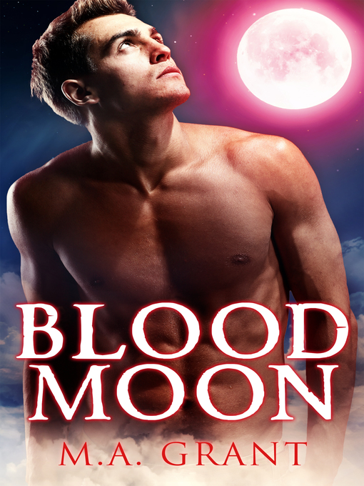 Title details for Blood Moon by M.A. Grant - Available